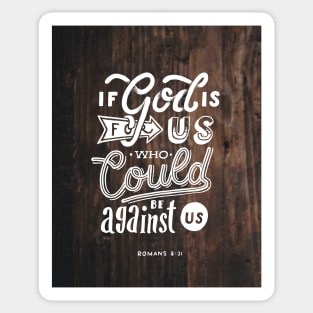 If god is for us who could be against us v2 Sticker